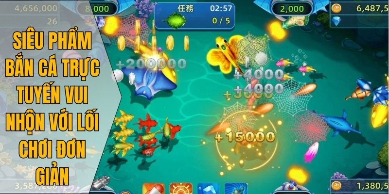Siêu phẩm bắn cá trực tuyến vui nhộn với lối chơi đơn giản