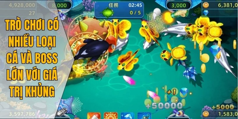 Trò chơi có nhiều loại cá và boss lớn với giá trị khủng