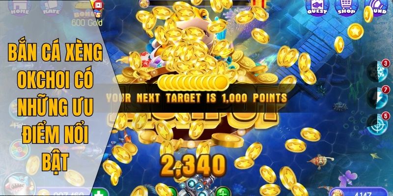 Bắn Cá Xèng Okchoi có những ưu điểm nổi bật