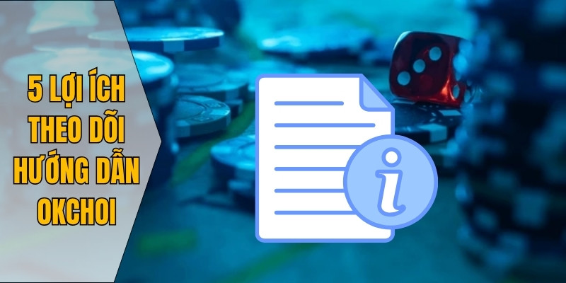 5 lợi ích theo dõi hướng dẫn Okchoi