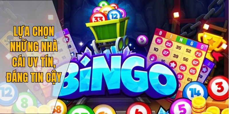 Lựa chọn những nhà cái uy tín, đáng tin cậy