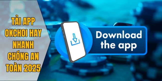 Tải App Okchoi